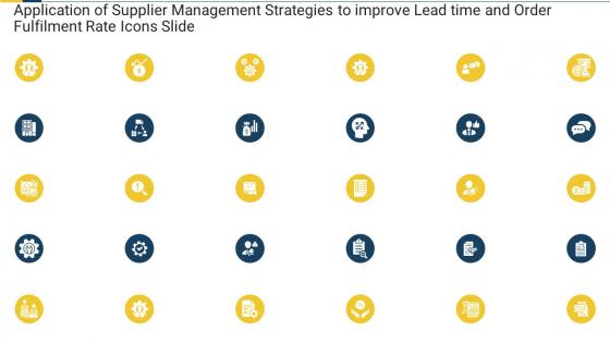 Application supplier management strategies improve lead time order fulfilment rate icons slide