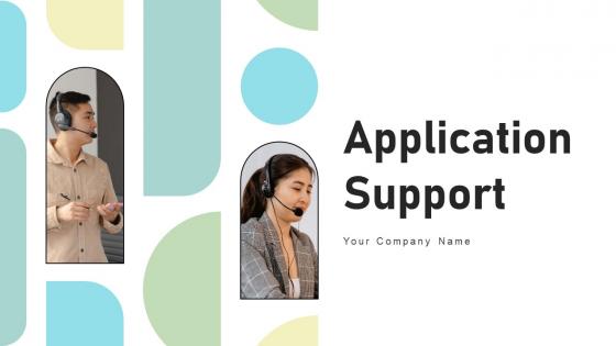 Application Support Powerpoint Ppt Template Bundles CRP