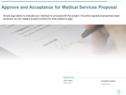 Approve and acceptance for medical services proposal ppt powerpoint deck
