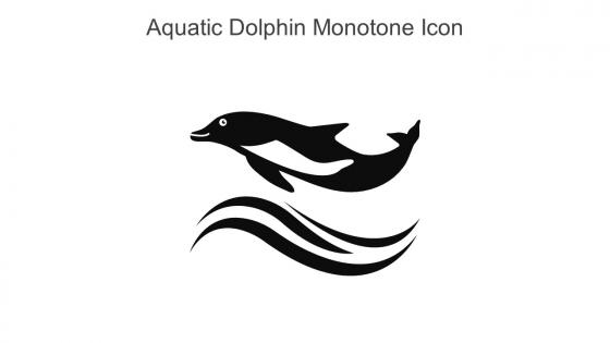 Aquatic Dolphin Monotone Icon In Powerpoint Pptx Png And Editable Eps Format