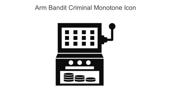 Arm Bandit Criminal Monotone Icon In Powerpoint Pptx Png And Editable Eps Format
