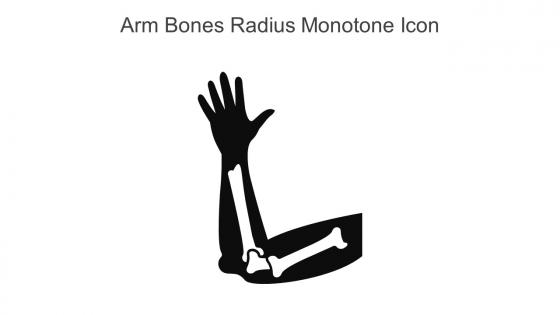 Arm Bones Radius Monotone Icon In Powerpoint Pptx Png And Editable Eps Format