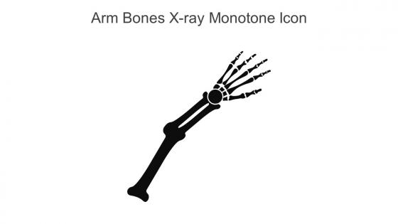 Arm Bones X Ray Monotone Icon In Powerpoint Pptx Png And Editable Eps Format