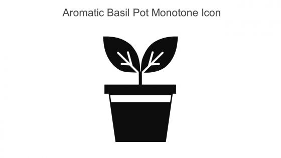 Aromatic Basil Pot Monotone Icon In Powerpoint Pptx Png And Editable Eps Format