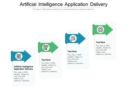 Artificial intelligence application delivery ppt powerpoint presentation inspiration introduction cpb