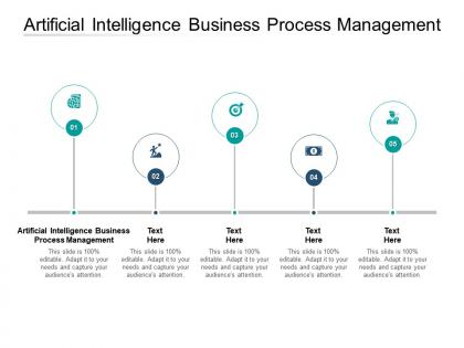 Artificial intelligence business process management ppt powerpoint presentation pictures infographic cpb