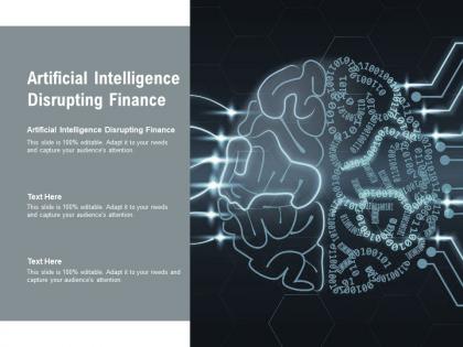 Artificial intelligence disrupting finance ppt powerpoint presentation infographic template portrait cpb