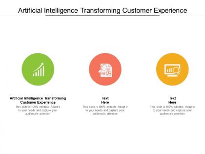 Artificial intelligence transforming customer experience ppt model layouts cpb