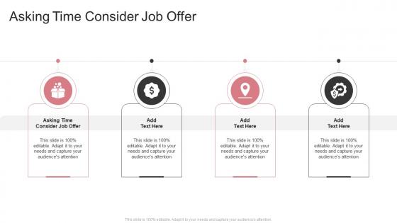 Asking Time Consider Job Offer In Powerpoint And Google Slides Cpb