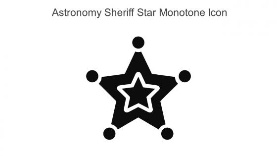 Astronomy Sheriff Star Monotone Icon In Powerpoint Pptx Png And Editable Eps Format