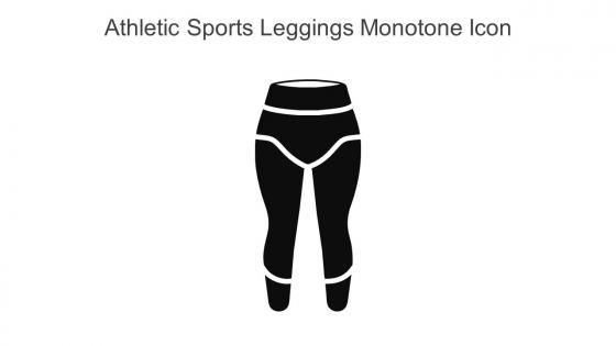 Athletic Sports Leggings Monotone Icon In Powerpoint Pptx Png And Editable Eps Format