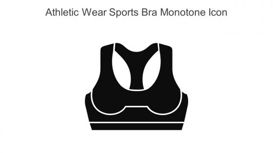 Athletic Wear Sports Bra Monotone Icon In Powerpoint Pptx Png And Editable Eps Format