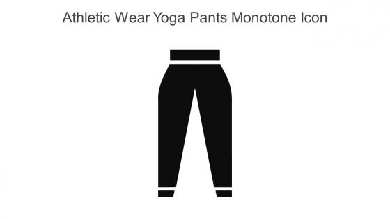 Athletic Wear Yoga Pants Monotone Icon In Powerpoint Pptx Png And Editable Eps Format