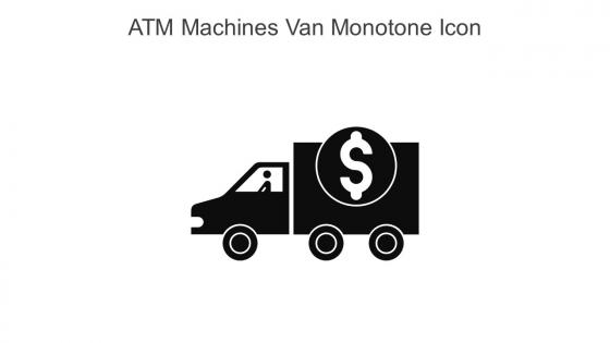 ATM Machines Van Monotone Icon In Powerpoint Pptx Png And Editable Eps Format