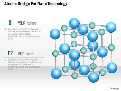 Atomic design for nano technology ppt slides