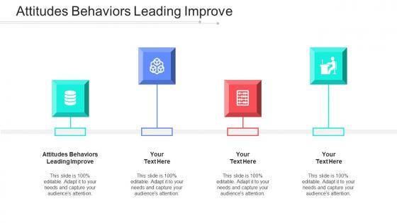 Attitudes Behaviors Leading Improve Ppt Powerpoint Presentation Icon Visuals Cpb