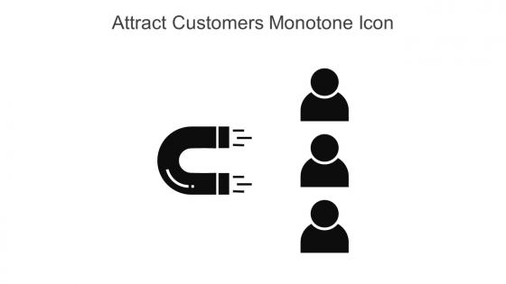 Attract Customers Monotone Icon In Powerpoint Pptx Png And Editable Eps Format
