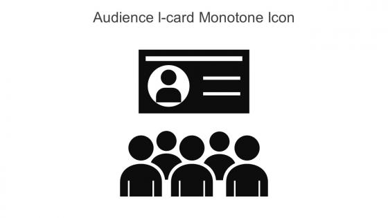 Audience I Card Monotone Icon In Powerpoint Pptx Png And Editable Eps Format