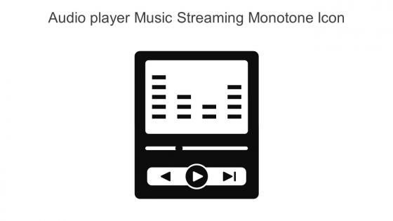 Audio Player Music Streaming Monotone Icon In Powerpoint Pptx Png And Editable Eps Format