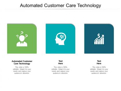 Automated customer care technology ppt powerpoint presentation layouts show cpb