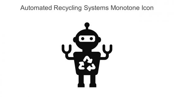 Automated Recycling Systems Monotone Icon In Powerpoint Pptx Png And Editable Eps Format