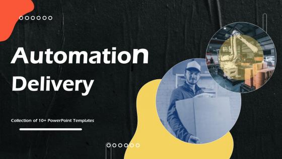 Automation Delivery Powerpoint PPT Template Bundles