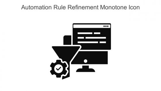 Automation Rule Refinement Monotone Icon In Powerpoint Pptx Png And Editable Eps Format