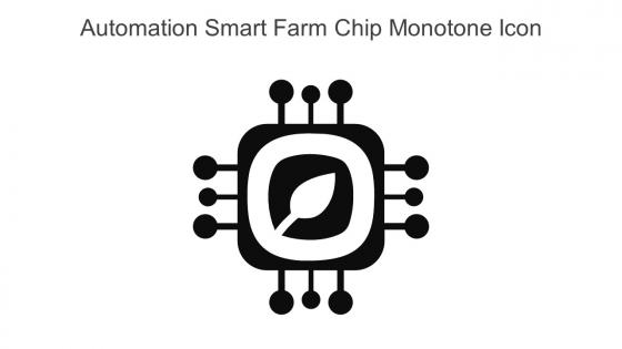Automation Smart Farm Chip Monotone Icon In Powerpoint Pptx Png And Editable Eps Format