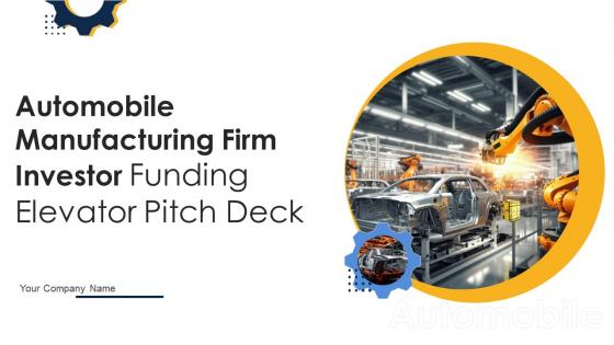 Automobile Manufacturing Firm Investor Funding Elevator Pitch Deck Ppt Template