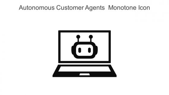 Autonomous Customer Agents Monotone Icon In Powerpoint Pptx Png And Editable Eps Format