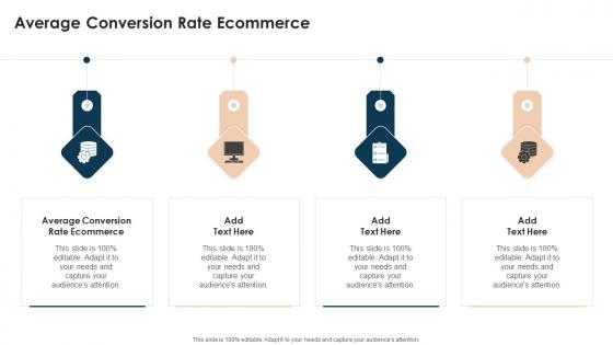 Average Conversion Rate Ecommerce In Powerpoint And Google Slides Cpb