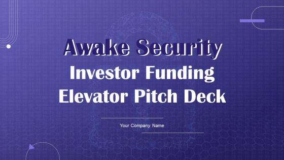 Awake Security Investor Funding Elevator Pitch Deck Ppt Template