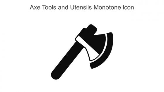 Axe Tools And Utensils Monotone Icon In Powerpoint Pptx Png And Editable Eps Format