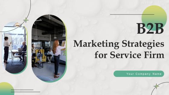 B2B Marketing Strategies For Service Firm Powerpoint Presentation Slides MKT CD V