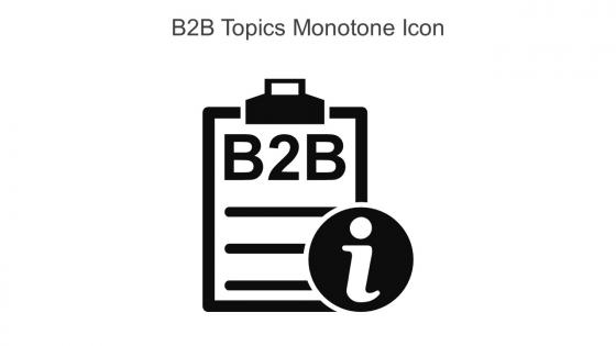 B2B Topics Monotone Icon In Powerpoint Pptx Png And Editable Eps Format