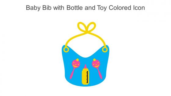 Baby Bib With Bottle And Toy Colored Icon In Powerpoint Pptx Png And Editable Eps Format