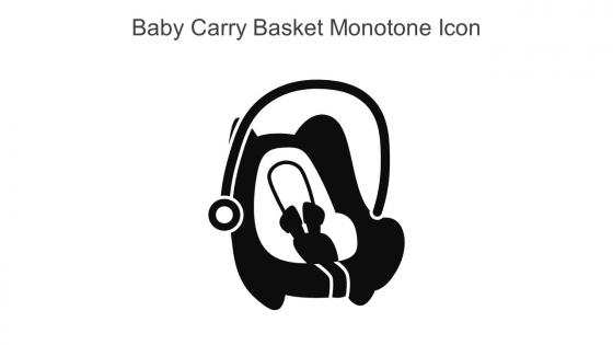 Baby Carry Basket Monotone Icon In Powerpoint Pptx Png And Editable Eps Format