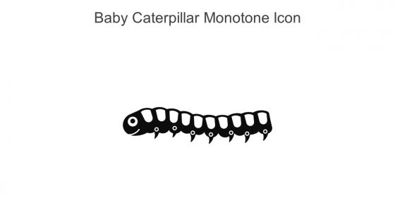 Baby Caterpillar Monotone Icon In Powerpoint Pptx Png And Editable Eps Format