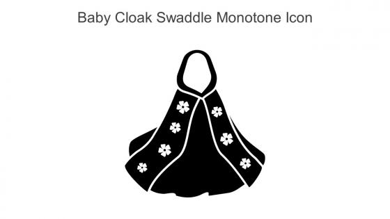 Baby Cloak Swaddle Monotone Icon In Powerpoint Pptx Png And Editable Eps Format