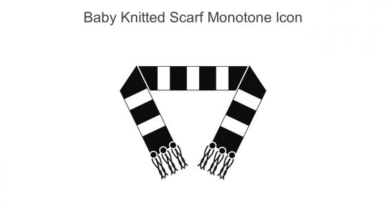Baby Knitted Scarf Monotone Icon In Powerpoint Pptx Png And Editable Eps Format