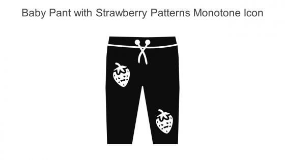 Baby Pant With Strawberry Patterns Monotone Icon In Powerpoint Pptx Png And Editable Eps Format