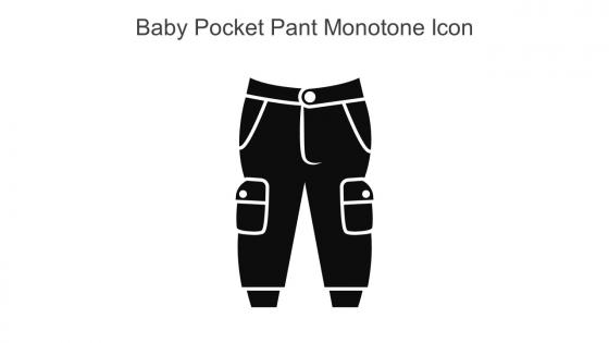Baby Pocket Pant Monotone Icon In Powerpoint Pptx Png And Editable Eps Format