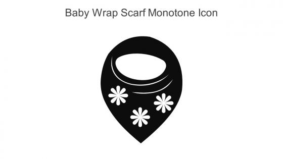Baby Wrap Scarf Monotone Icon In Powerpoint Pptx Png And Editable Eps Format