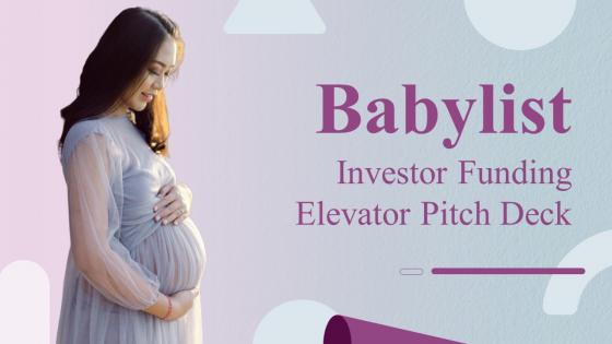 Babylist Investor Funding Elevator Pitch Ppt Template