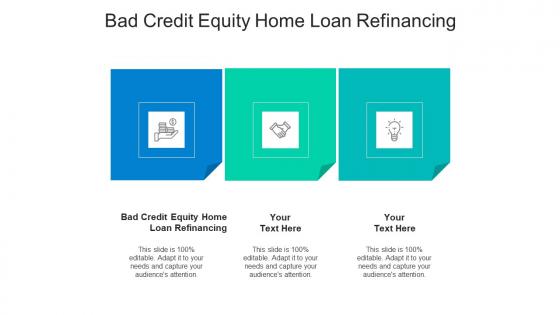 Bad credit equity home loan refinancing ppt powerpoint presentation show good cpb