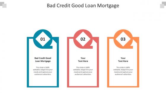 Bad credit good loan mortgage ppt powerpoint presentation microsoft cpb