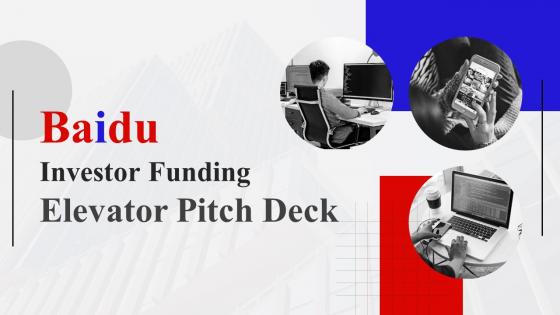Baidu Investor Funding Elevator Pitch Deck ppt template