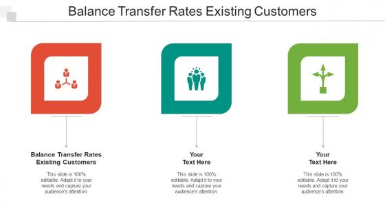Balance Transfer Rates Existing Customers Ppt PowerPoint Presentation Show Ideas Cpb