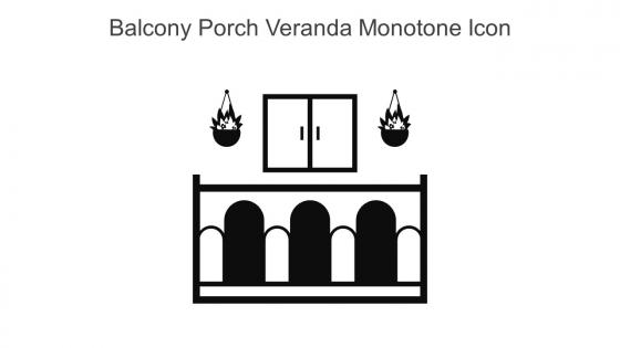 Balcony Porch Veranda Monotone Icon In Powerpoint Pptx Png And Editable Eps Format