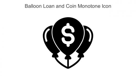 Balloon Loan And Coin Monotone Icon In Powerpoint Pptx Png And Editable Eps Format